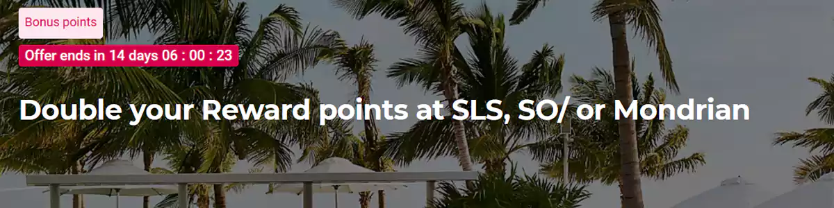 雅高Accor活动:入住SLS,SO/和Mondrian酒店可获得双倍积分 雅高Accor活动:入住SLS,SO/和Mondrian酒店可获得双倍积分